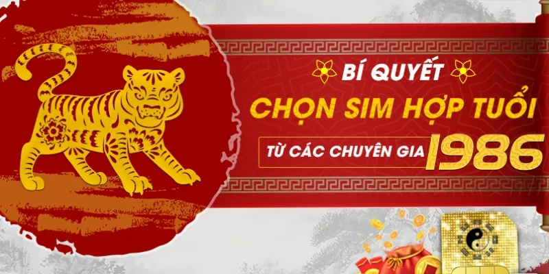 Áp dụng cách chọn mua sim năm 1986 đúng cách đem lại may mắn và tài lộc