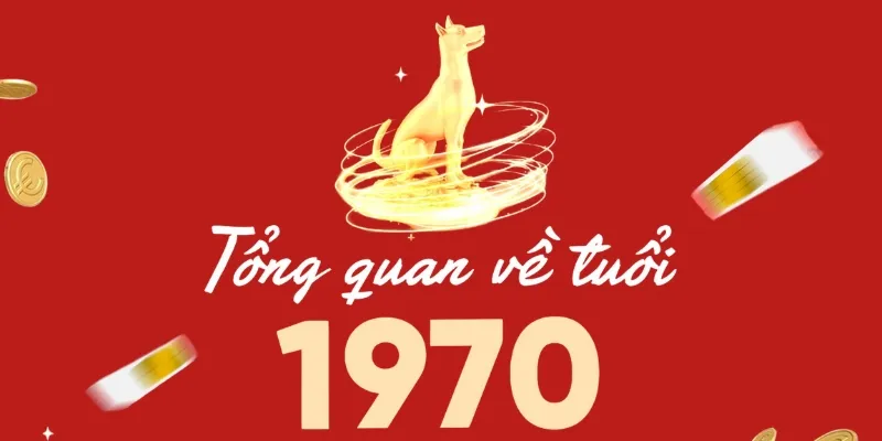 Tổng quan người sinh năm Canh Tuất 1970