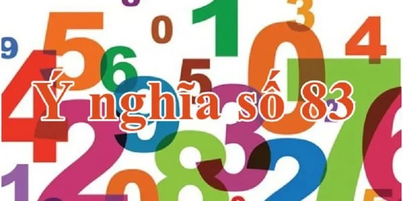 Trong phong thủy con số 83 thể hiện khá nhiều ý nghĩa