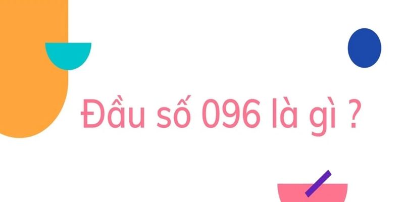 Khám phá đầu số mở rộng của đầu số 096