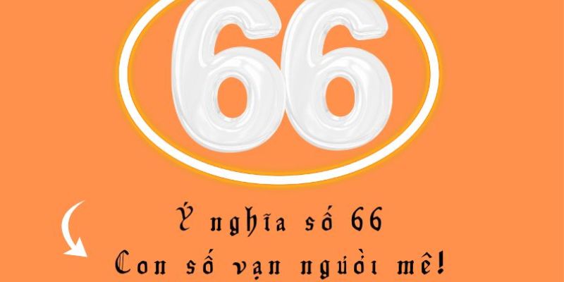 Ý nghĩa số 66 theo phong thủy là thông tin cần nắm